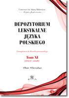 Depozytorium leksykalne języka polskiego. Fotosuplement do Słownika warszawskiego.   Tom XI