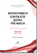 Depozytorium leksykalne języka polskiego. Fotosuplement do Słownika warszawskiego.   Tom XI