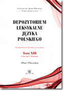 Depozytorium leksykalne języka polskiego. Fotosuplement do Słownika warszawskiego.   Tom XIII