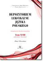 Depozytorium leksykalne języka polskiego. Fotosuplement do Słownika warszawskiego.  Tom XVIII