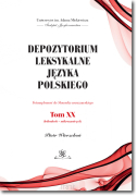 Depozytorium leksykalne języka polskiego.  Fotosuplement do Słownika warszawskiego.   Tom XX