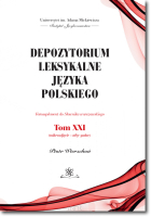 Depozytorium leksykalne języka polskiego. Fotosuplement do Słownika warszawskiego.   Tom XXI
