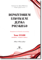 Depozytorium leksykalne języka polskiego. Fotosuplement do Słownika warszawskiego.   Tom XXXIII