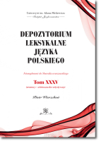 Depozytorium leksykalne języka polskiego. Fotosuplement do Słownika warszawskiego.   Tom XXXV