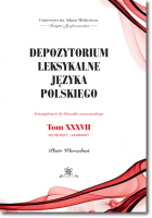 Depozytorium leksykalne języka polskiego. Fotosuplement do Słownika warszawskiego.   Tom XXXVII