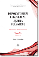 Depozytorium leksykalne języka polskiego. Fotosuplement do Słownika warszawskiego.   Tom XL