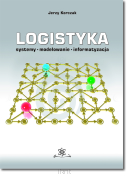 Logistyka. Systemy, modelowanie, informatyzacja