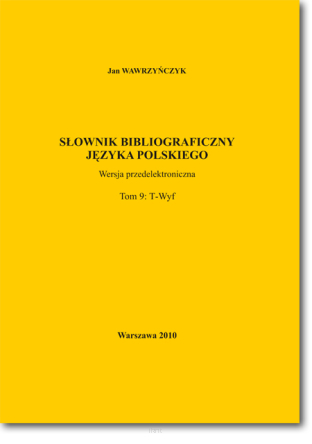 Słownik bibliograficzny języka polskiego.  Tom 9