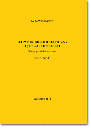 Słownik bibliograficzny języka polskiego.  Tom 5