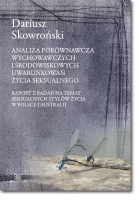 Analiza porównawcza wychowawczych i środowiskowych uwarunkowań życia seksualnego
