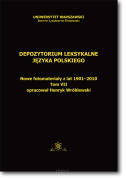 Depozytorium leksykalne języka polskiego. Nowe fotomateriały z lat 1901-2010. Tom VII