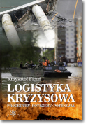 Logistyka kryzysowa. Procedury, potrzeby, potencjał