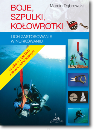 Boje, szpulki, kołowrotki i ich zastosowanie w nurkowaniu