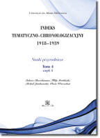 Indeks Tematyczno-Chronologizacyjny 1918–1939. Nauki przyrodnicze. Tom 4; część 1