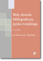 Jan WAWRZYŃCZYK, Eliza MAŁEK <br> Mały słownik bibliograficzny języka rosyjskiego <br> T.2.:  П–Я