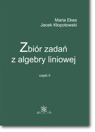 Zbiór zadań z algebry liniowej. Część II  
