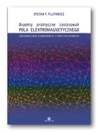 Aspekty praktyczne zastosowań pola elektromagnetycznego. Zagadnienia tomografii i encefalografii