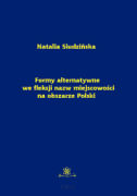 Formy alternatywne we fleksji nazw miejscowości na obszarze Polski