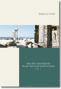 Kim był? Kim będzie? Pisarz Ryszard Kapuściński