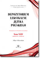 Depozytorium leksykalne języka polskiego. Fotosuplement do Słownika warszawskiego.   Tom XXIII