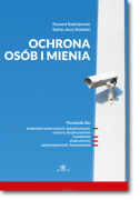Ochrona osób i mienia. Poradnik