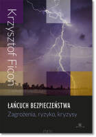 Łańcuch bezpieczeństwa. Zagrożenia, ryzyko, kryzysy