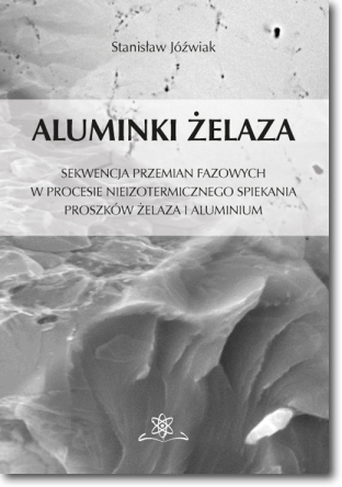 Aluminki żelaza. Sekwencja przemian fazowych w procesie nieizotermicznego spiekania proszków żelaza i aluminium