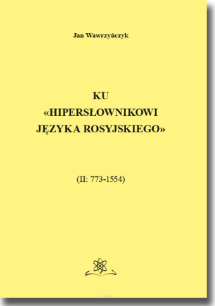 Ku «Hipersłownikowi języka rosyjskiego». (II: 773–1554)